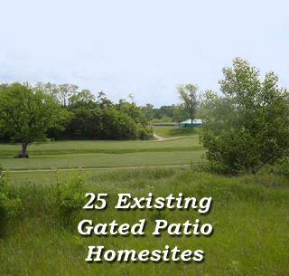 25 Existing Gate Patio Homesites